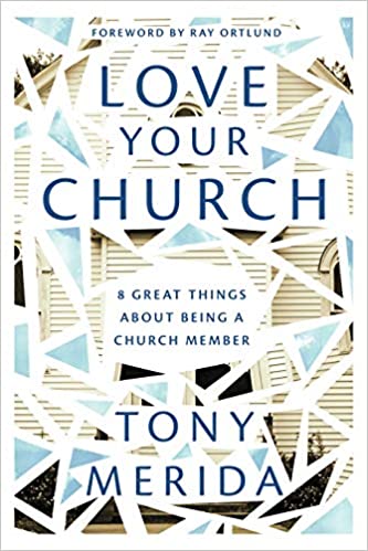 Love Your Church PB - Tony Merida